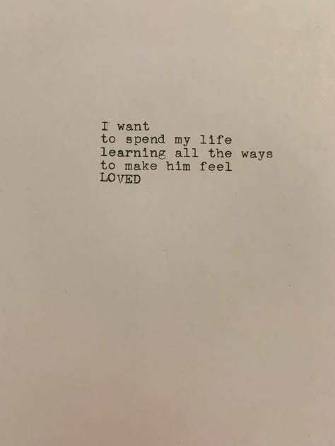 Quotes On Love Aesthetic, Quotes For The Love Of Your Life, Quotes For A New Relationship, Poem For Love Of My Life, My Man Quotes Love Proud Of, Him And I Quotes, I Want To Make You Happy, Quotes About Wanting Him, Wanting Him Quotes