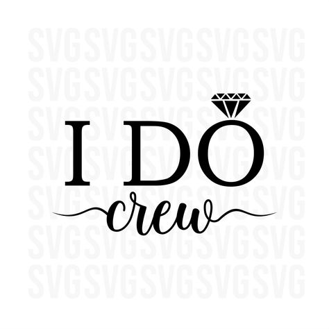 Ring Svg, I Do Crew, Svg Wedding, Create Shirts, Scan And Cut, Friends Mom, Brother Scan And Cut, High Resolution Picture, Handmade Business