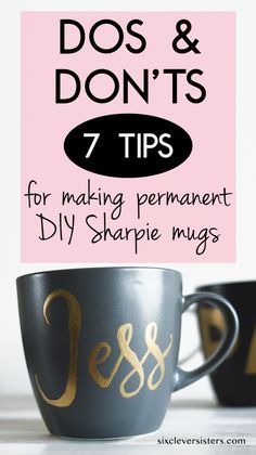 DIY Sharpie Mugs Baking Time | DIY Sharpie Mugs That Last | DIY Sharpie Mugs Dishwasher Safe | DIY Sharpie Mugs and Why They Often Fail | DIY Sharpie Mug Bake | DIY Sharpie Mug Baking Instructions | 7 DO's & DONT's on the Six Clever Sisters blog! Sharpie Coffee Mugs, Diy Sharpie Crafts, Sharpie Plates, Diy Christmas Mugs, Sharpie Projects, Diy Mug Designs, Sharpie Mugs, Diy Sharpie Mug, Mug Diy