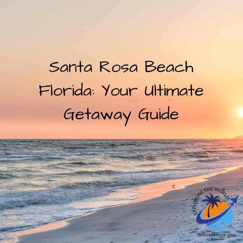 Santa Rosa Beach Florida: Your Ultimate Getaway Guide: https://denisesanger.com/santa-rosa-beach-florida-your-ultimate-getaway-guide/ #santarosabeach #santarosabeachflorida #thingstodosantarosabeach #beachvacations #floridavacations Things To Do In Santa Rosa Beach Florida, Best Florida Vacations, Santa Rosa Florida, Fun Sleepover Games, Santa Rosa Beach Florida, Travel Florida, Family Vacay, Sleepover Games, Saint Teresa