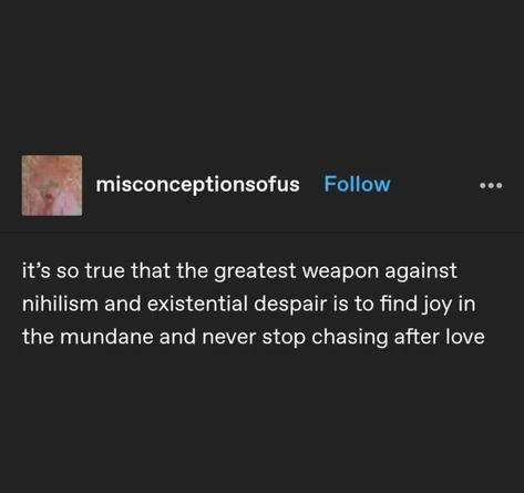 Anti Nihilism Aesthetic, Optimistic Nihilism Aesthetic, Optimistic Nihilism Tattoo, Anti Nihilism Quotes, Anti Nihilism, Nihilism Aesthetic, Positive Nihilism, Optimistic Nihilism, The Indomitable Human Spirit