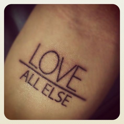 LOVE above ALL ELSE Love Above All Else, Love Above All Else Tattoo, Love Articles, No One Loves Me, Biker Chick, Love Tattoos, All Tattoos, Love Images, About Love