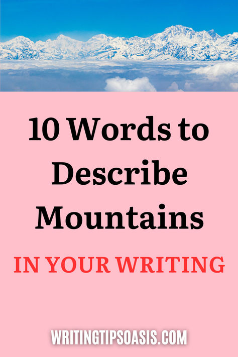 Image of snowy mountains and title of pin, which is 10 words to describe mountains in your writing. Short Story Writing Tips, Story Writing Tips, Short Story Writing, Story Mountain, Writing For Beginners, Literature Writing, List Of Words, Architectural Columns, Creative Writing Ideas