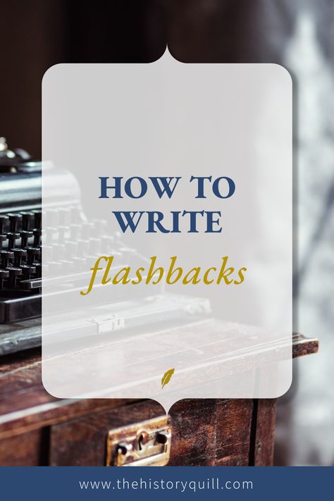 How To Write Flashbacks, Writing Flashbacks, Suspense Writing, Historical Fiction Writing, Storyboard Inspiration, Teaching Creative Writing, Character Motivation, Writing Genres, Simple Past Tense