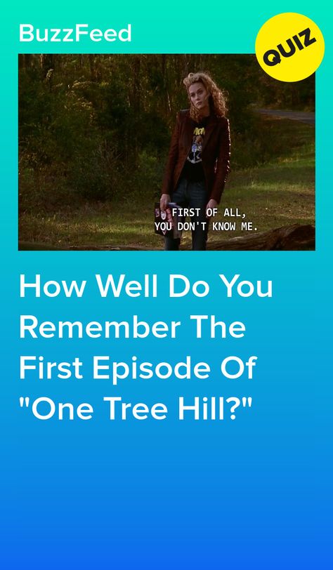 How Well Do You Remember The First Episode Of "One Tree Hill?" One Tree Hill Quiz, One Tree Hill Aesthetic, Three Hills, One Tree Hill Quotes, Trivia Quiz, Buzzfeed Quizzes, Tree Hill, One Tree Hill, Would You Rather