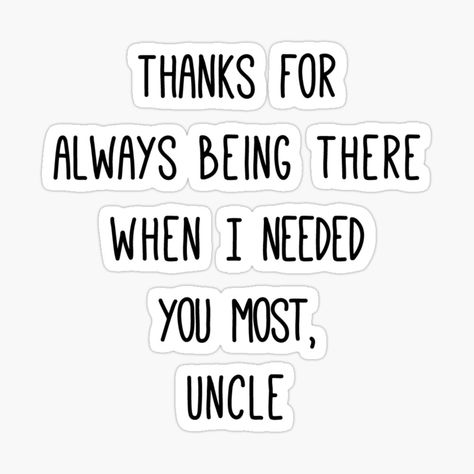 Thank You Uncle Quotes, Dad Quotes From Daughter Love, Uncle Poems, Uncle Quotes, Nephew Quotes, Idea Sticker, Niece Quotes, Father Son Quotes, Daughter Funny