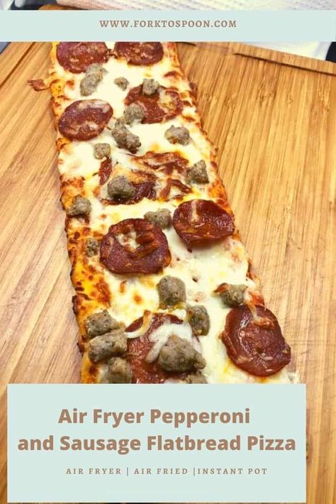 Air Fryer Pepperoni and Sausage Flatbread Pizza - Fork To Spoon Air Fryer Flatbread, Air Fryer Pepperoni, Fried Flat Bread, Sodium Free Recipes, Sausage Flatbread, Flatbread Pizza Recipes, Toast Pizza, Air Fryer Cooking Times, Air Fryer Oven Recipes