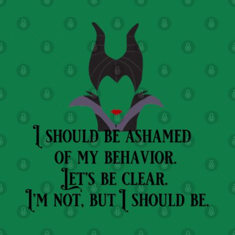 Maleficent Quotes, Maleficent Disney Villains, Maleficent Disney, Disney Quotes, Maleficent, Disney Shirts, Sarcastic Quotes, Disney Villains, Disney Love