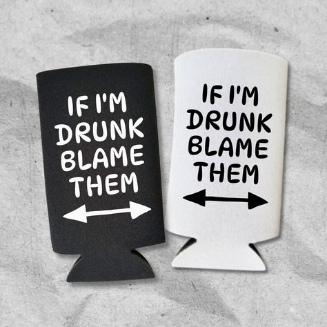 This funny "If I'm Drunk Blame Them" slim cooler is the perfect alcohol accessory and fit perfectly over your favorite spiked seltzer! The slim cooler will keep your drink cold at any kind of event throughout the year! The unique slim cooler design is made of polyurethane foam. The collapsible material will make it easy to slip in your pocket or purse on the go! -- "IF I'M DRUNK BLAME THEM" FUNNY SLIM COOLER - The perfect gift for anyone who loves their spiked seltzer! -- PERFECT FOR YOUR NEXT P Slim Koozie Ideas Vinyl, Slim Can Koozie Ideas, Funny Beer Koozies, Funny Koozies, Alcohol Accessories, Koozie Ideas, Cricket Designs, Decorated Cups, Spiked Seltzer