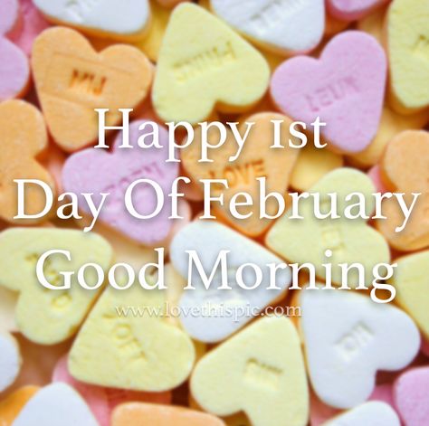 Good Morning February Quotes, Happy February 1st Images, Good Morning February 1st, 1st Of February Quotes, Happy February 1st Quotes, 1 February Quotes, February First Quotes, First Day Of February Quotes, February New Month Quotes