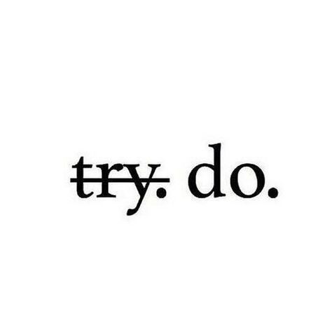 don't try. do. || inspirational quote, inspiration, motivational quote, motivation, life quotes, positive quotes, positivity, beautiful quotes, beauty Positive Attitude Thoughts, Health Changes, Chakras Meditation, No Excuses, Motivational Quotes For Life, Instagrammer, Positive Attitude, Yin Yang, Great Quotes