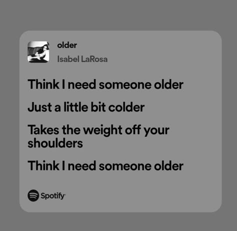 Favorite Isabel Larosa Lyrics, Older Song Lyrics, Older Isabel Larosa Lyrics, I Think I Need Someone Older Aesthetic, Older Isabel Larosa, Isabel Larosa Wallpaper, Isabel Larosa Aesthetic, Isabelle Aesthetic, Older Lyrics