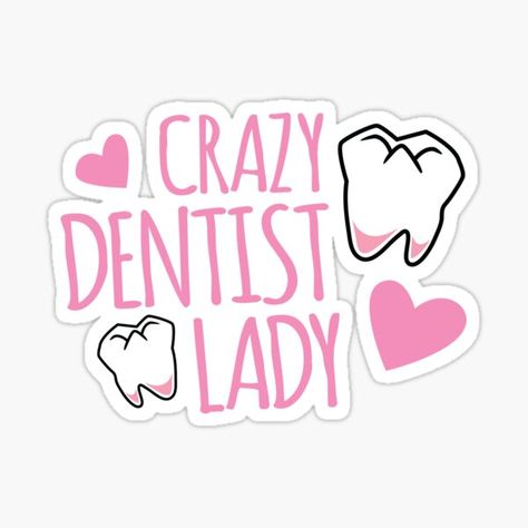 Stickers For Dentist, Dentistry Stickers, Crazy Dentist, Dentistry Quotes, Dentist Stickers, Crazy Stickers, Dental Stickers, Dentistry Humor, Dental Wallpaper