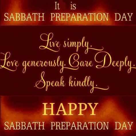 Sabbath Preparation Day, Happy Preparation Day, Sabbath Preparation, Happy Sabbath Quotes, Friday Inspirational Quotes, Sabbath Quotes, Happy Sabbath, Blessed Friday, Bible Facts