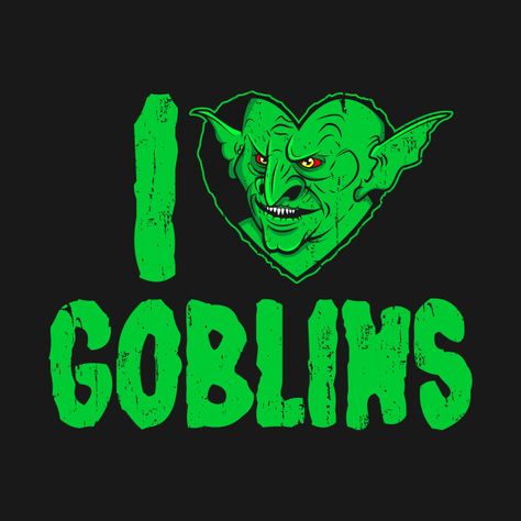 A tribute to the greatest creatures in the galaxy - goblins. We all know that Goblins are way better than trolls. John Goblikon. Check out this awesome 'I+Heart+Goblins' design on @TeePublic! Gloomspite Gitz, Pop Culture Shirts, Interactive Stories, Pottery Painting, Horror Movie, The Galaxy, Cricut Projects, Horror Movies, Dungeons And Dragons