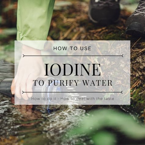 How To Purify Water For Drinking, Iodine Tablets, Emergency Hacks, Purify Water, Water Purification Tablets, Camp Gear, Bush Craft, Emergency Water, Easy Tricks