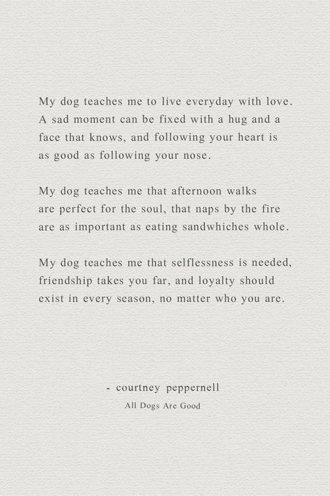 Dog Poems Love, Soul Dog Quotes, Pet Love Quotes, Dog Poetry Quotes, Dog Poems Happy, Poetry About Dogs, Dog Quotes Love Meaningful, Poems About Dogs, Love Like A Dog Poem