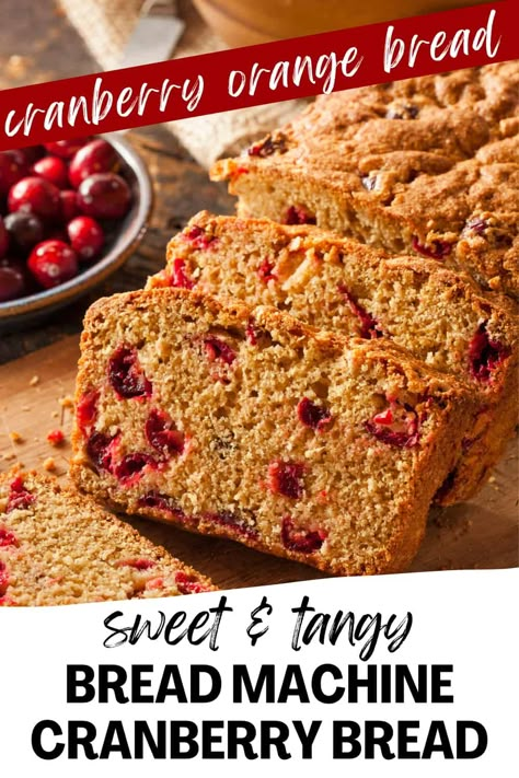 Cranberry Orange Bread Machine Recipe, Sweet Bread Machine Recipes, Bread Machine Cake, Best Bread Machine Recipes, Quick Bread Loaf, Cranberry Quick Bread, Savory Quick Bread, Machine Bread Recipes, Cranberry Nut Bread