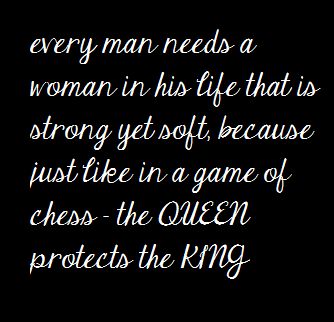 every man needs a woman in his life that is strong yet soft, because just like in a game of chess - the queen protects the king. Tattoo Ideas For Couples Relationships, King Queen Quotes, Tattoo Ideas For Couples, Her King, Love Texts For Him, King Quotes, Love Smile Quotes, Ideas For Couples, Quotes That Describe Me