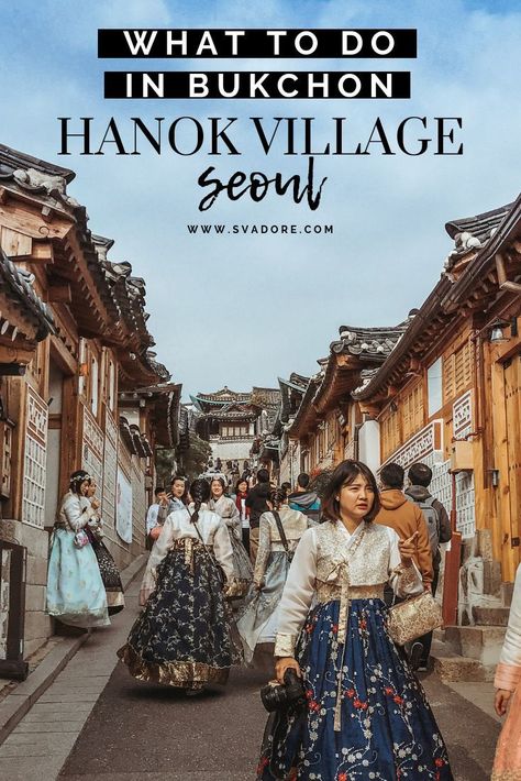 Seoul Hanok Village, What To See In Seoul, Hanok Village Seoul, Hanok Village, Seoul Korea Travel, Bukchon Hanok Village, Korea Trip, Seoul Travel, South Korea Travel