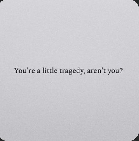 Tragedy Quote, Character Quotes Aesthetic, Inspiration Quotes Aesthetic, Tragedy Quotes, Longing Quotes, Character Quotes, Quotes Aesthetic, Re A, Inspiration Quotes