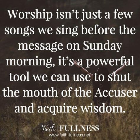 It's time to get back to worship because worship isn’t just a few songs we sing before the message on Sunday morning, it’s a powerful tool we can use to shut the mouth of the Accuser and acquire wisdom. | Faith-Fullness.net Sunday Worship Quotes, The Lord Quotes, Revival Quotes, Christian Beauty, Sunday Morning Worship, Worship Images, Lord Quotes, Worship Prayer, Lord Quote