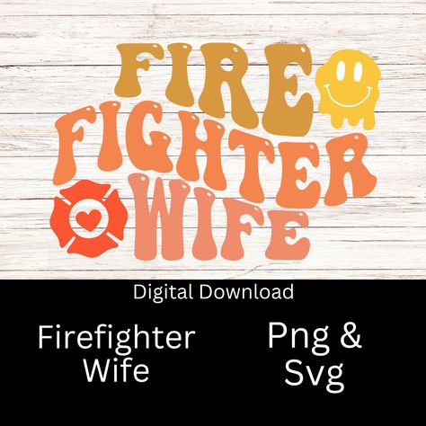 Wife Svg Free, Wife Svg, Fire Wife, Firefighter Wife, Fire Chief, Fire Service, Wife Gift, Cute Tshirts, Cricut Explore