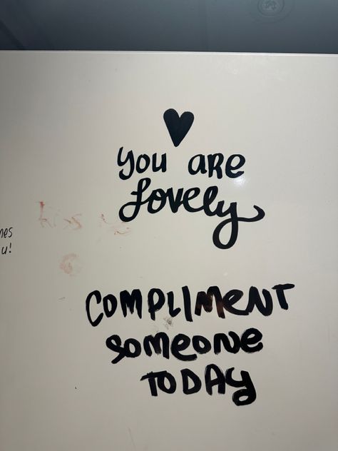 Compliment someone on a bathroom wall Compliment Someone Quotes, Compliments Aesthetic, 2024 Aspirations, Give Compliments, Sweet Compliments, Hopeful Quotes, Compliment Someone, Beyond Beauty, Motivation Board