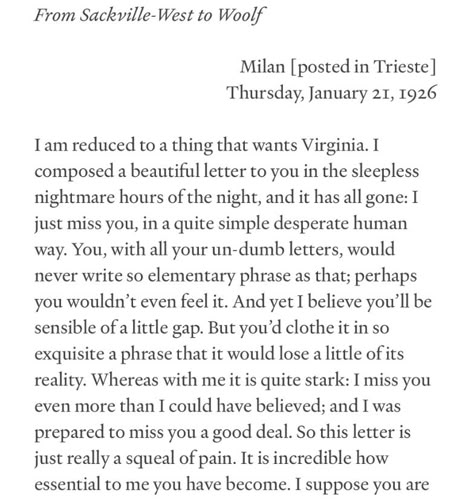 Virginia Wolf Quotes, Virginia Woolf Quotes, Romantic Stuff, Virginia Wolf, Vita Sackville West, I Just Miss You, Friendly Letter, Literature Quotes, Letter To Yourself