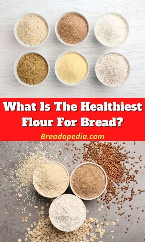 What Is The Healthiest Flour For Bread? Healthiest Flour For Baking, Healthiest Homemade Bread, Healthiest Bread Recipe, Bread Flour Substitute, Healthy Flour Alternatives, Artesian Bread, Healthy Homemade Bread, Healthy Flour, Organic Bread