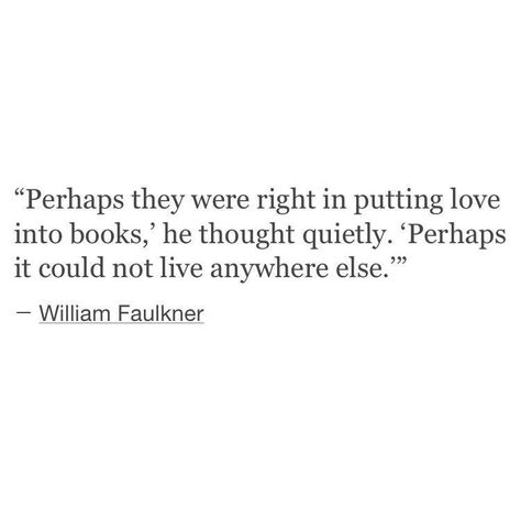 William Faulkner Faulkner Quotes, William Faulkner Quotes, Light Quotes, William Faulkner, Writer Quotes, Color Quotes, Words Worth, Poem Quotes, Favorite Words