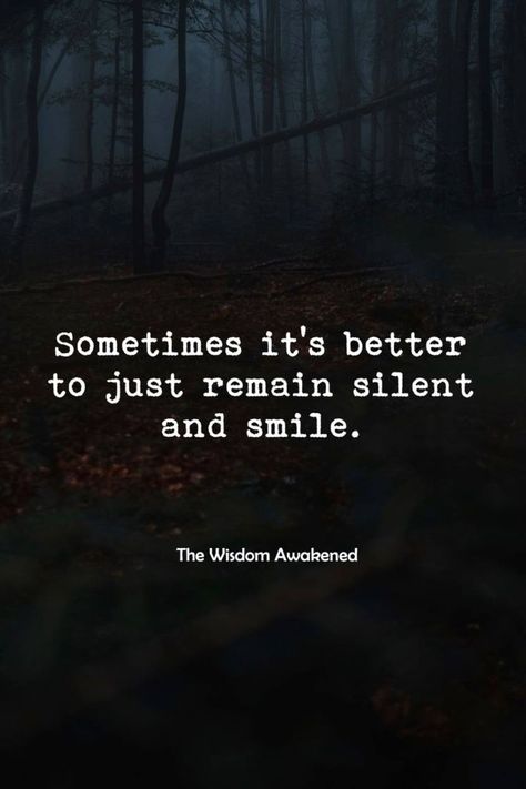 Sometimes it's better to just remain silent and smile. Remain Silent Quotes, Silent Quotes, Remain Silent, Trening Sztuk Walki, Cute Couple Selfies, Thoughts Quotes, Quotes To Live By, Quotes