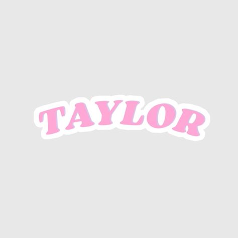 Taylor Name Aesthetic, Taylor Name, Number 13, Dream Dog, Pony Club, Pets 3, Name Wallpaper, Name Stickers, Name Tags