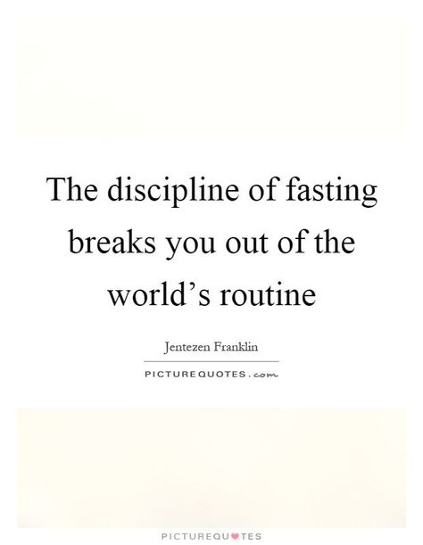 Day 10: The #discipline of fasting breaks you out of the world's routine.- #JentezenFranklin #fasting #prayerandfasting #40days Fasting Quotes, Fast And Pray, Fast Quotes, Picture Quote, Prayer And Fasting, Juicing For Health, Intermittent Fasting, Faith Quotes, Daily Quotes