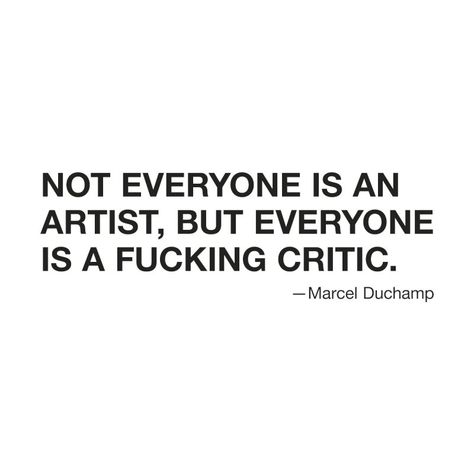 Marcel Duchamp Quotes, Surrealism Quotes, Surreal Quotes, Marcel Duchamp Art, Famous Artist Quotes, Art Slogans, Angel Jimin, Marcel Duchamp, Pep Talk