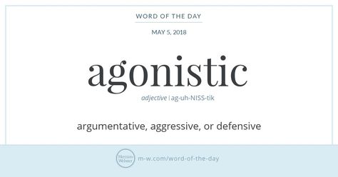 Word of the Day: Agonistic | Merriam-Webster Neologism Words, Thesaurus Words, Intelligent Words, Health Words, Unique Words Definitions, Uncommon Words, Meant To Be Quotes, Interesting English Words, Good Vocabulary Words