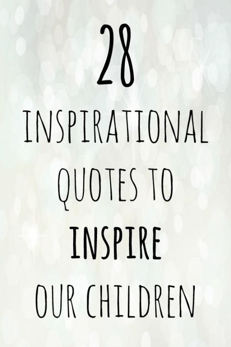 28 inspirational quotes to inspire our children to be the very best they can be. Kindergarten Quotes, Childrens Quotes, Motivational Quotes For Kids, Future Quotes, Inspirational Quotes For Kids, Classroom Quotes, School Quotes, Quotes To Inspire, Kindness Quotes