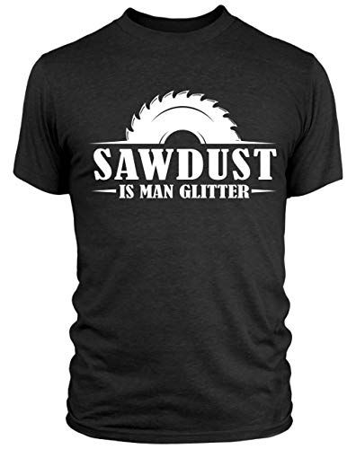 Gifts for Carpenters - Sawdust is Man Glitter T Shirt - Garage Dad T-Shirt, Small - Mens, Black FunkyShirt Glitter T Shirt, Gifts For Carpenters, Sawdust Is Man Glitter, Saw Wood, Work Diy, Types Of T Shirts, Boxing T Shirts, Shirts Women Fashion, Diy Garage