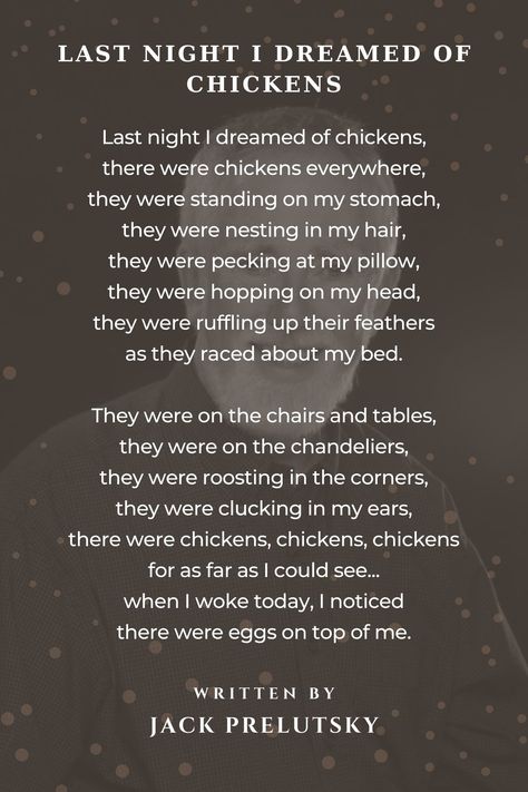 Last Night I Dreamed Of Chickens - Last Night I Dreamed Of Chickens Poem by Jack Prelutsky Jack Prelutsky Poems, Childrens Poems, Sms Language, Country Life, Last Night, Worth Reading, Give It To Me, Poetry, Reading