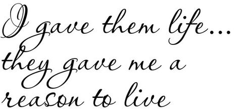 I gave them life... they gave me a reason to live - tattoo words, download free scetch I Gave Them Life They Gave Me Reason, I Gave You Life But You Gave Me Mine, I Gave Them Life They Gave Me Reason Tattoo, I Gave Them Life Tattoo Mom, Enjoy Life Tattoo Ideas, Reason To Live Tattoo, Live For Today Tattoo, To Live Tattoo, Purpose Tattoo