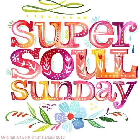 Super Soul Sunday Quotes | oprah's super soul sunday katie daisy feature | 2B Delicious Typography, Super Soul Sunday Quotes, Zumba Memes, Hello Universe, Katie Daisy, Soul Sunday, Super Soul Sunday, Quotes Dream, Super Sunday