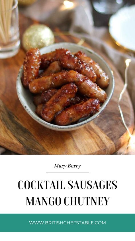 Mary Berry Cocktail Sausages Mango Chutney Cocktail Sausage Recipes, Marry Berry Recipes, Sticky Sausages, Mango Chutney Recipe, Party Nibbles, Sausage Appetizers, Berry Cocktail, Cocktail Sausages, Mary Berry Recipe