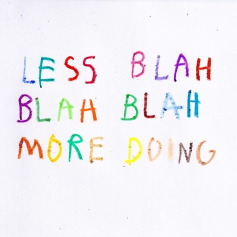 Cb Hoyo, Talk Less Do More, Crayons Quote, Deer Cards, Talk Less, Art Poetry, Tumblr Quotes, Stop Talking, Pretty Words