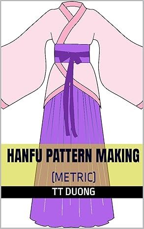 Hanfu Pattern Making: (metric) eBook : DUONG, TT: Amazon.com.au: Kindle Store Hanfu Pattern, Korean Fashion Ideas, Hanfu Traditional, Reading Apps, Creating Characters, Amazon Books, Kindle Reading, Pattern Making, Kindle Books