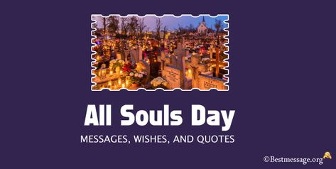 All Souls Day All Souls Day Prayer, All Souls Day Quotes, Souls Day Quote, All Souls Day Quote, Souls Day, All Souls Day, All Souls, Wishes Messages, Day Quotes