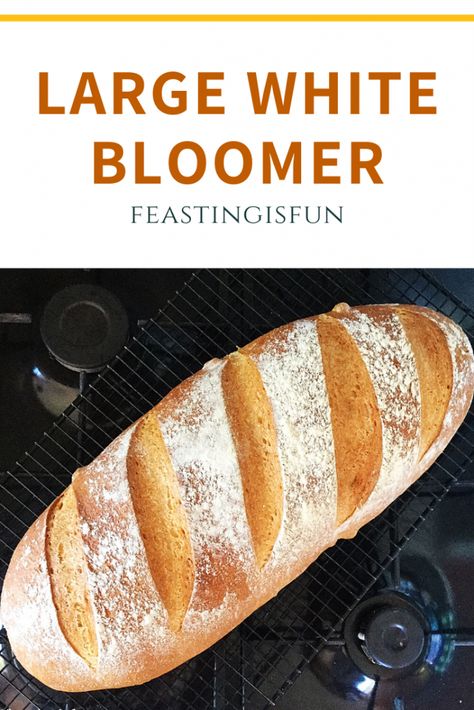 Large White Bloomer - Feasting Is Fun Bloomer Loaf Recipe, Bloomer Bread Recipe, Bloomer Loaf, Crusty White Bread Recipe, White Bread Machine Recipes, Crusty White Bread, Artisan Rolls, Crusty Bread Recipe, Breads Recipes