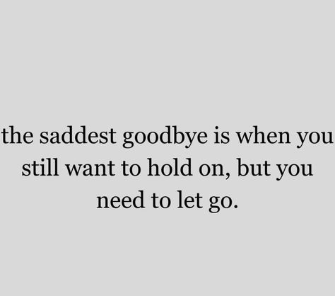 I Didn't Want To Let You Go Quotes, When They Leave You For Someone Else, Quotes On Moving On Relationships, Long Distance Relationship Saying Bye, When I Leave Quotes Relationships, Can't Get Over You, Please Let Me Go Quotes Relationships, Trying To Let Him Go Quotes, Goodbye To Him Quotes