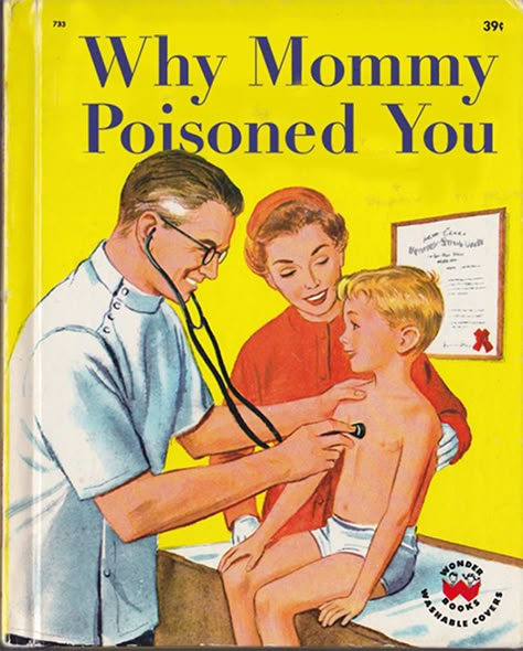 Why Mommy Poisoned You Book Parody, Bizarre Books, Classic Childrens Books, Ladybird Books, Uncanny X-men, Up Book, Twisted Humor, Old Book, School Humor