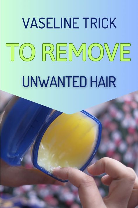 vaseline trick to remove unwanted hair Homemade Hair Removal, Natural Hair Removal Remedies, Face Hair Removal, Chin Hair, Natural Hair Removal, Unwanted Hair Permanently, Scrub Corpo, Buat Pita, Remove Unwanted Hair