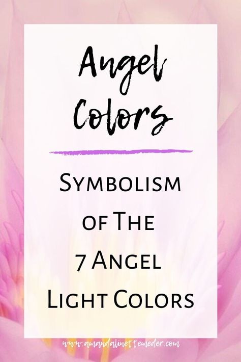 Angel Colors: Symbolism of the 7 Main Angelic Colors. What do different flashes of light mean when you see them in meditation? Image of pink light and flower by  DarkWorkX  from  Pixabay , with text overlay. Angels Of Light, Angel Images Spiritual, Colors Symbolism, Angel Meaning, Church Poems, Angel Colors, Angelic Magic, Images Of Angels, Gods Angels